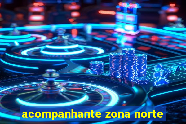 acompanhante zona norte